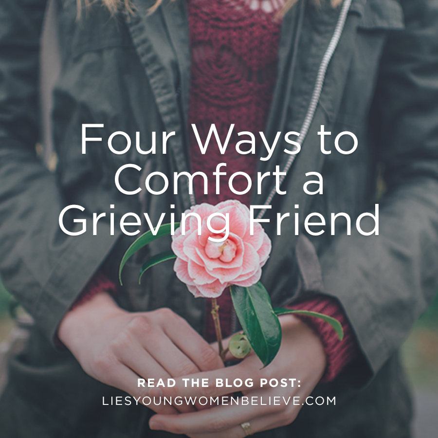 Four Ways to Comfort a Grieving Friend Revive Our Hearts Blog Revive Our Hearts